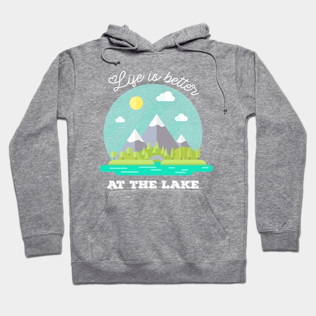 Life is Better at the Lake Hoodie by AYN Store 